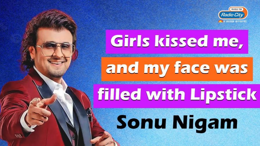 Secrets Exposed Girls Kissed Me Filled My Face With Lipstick Sonu Nigam Yeh Hai Meri Kahani